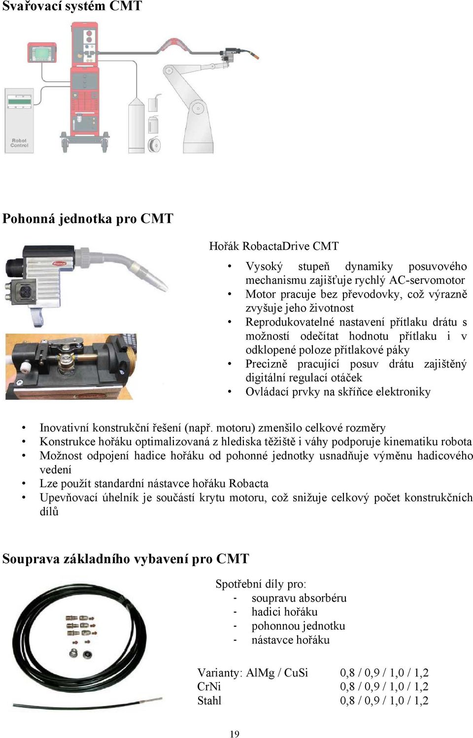 Ovládací prvky na skříňce elektroniky Inovativní konstrukční řešení (např.