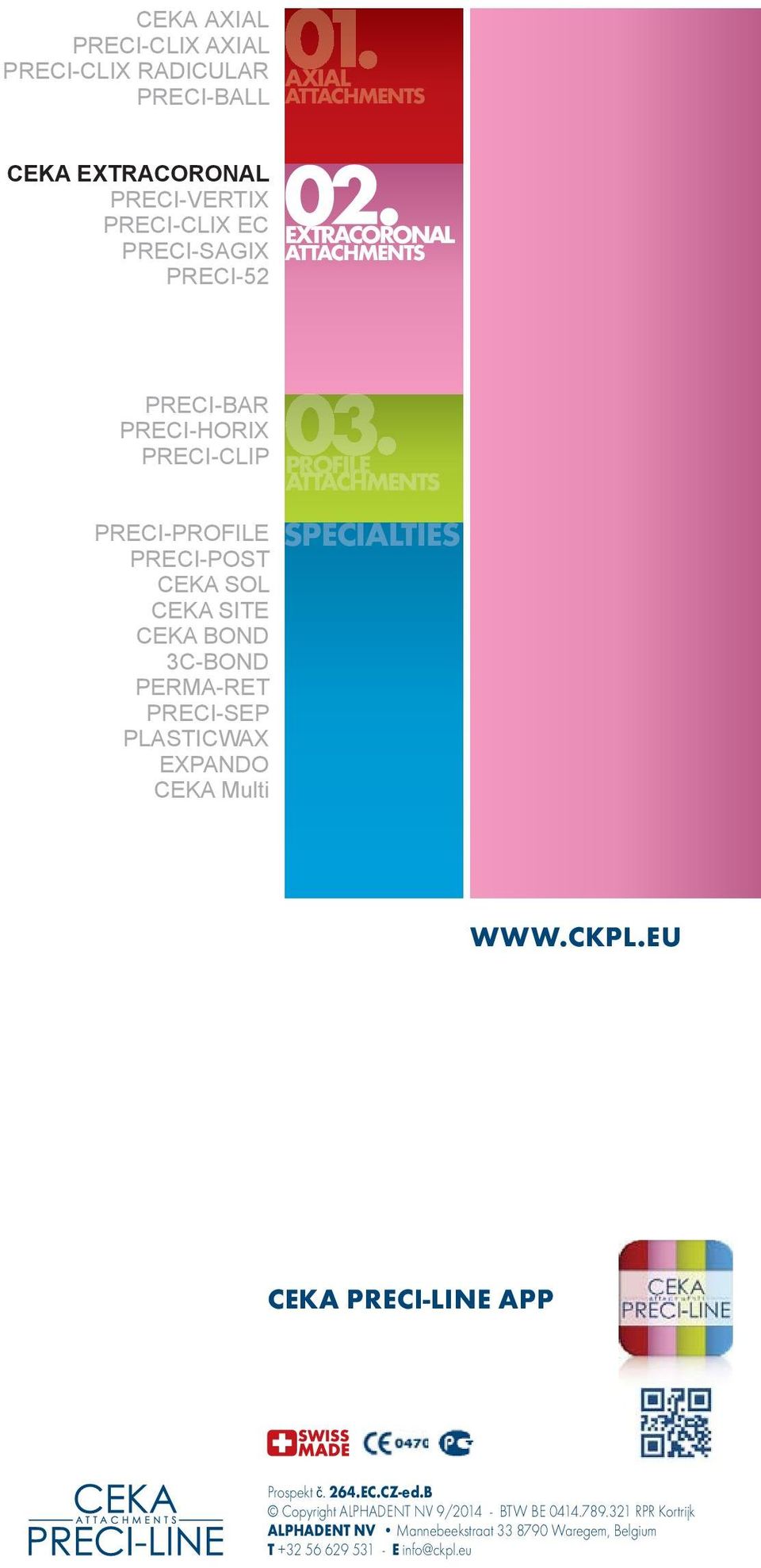 PERMA-RET PRECI-SEP PLASTICWAX EXPANDO CEKA Multi PROFILE ATTACHMENTS SPECIALTIES IES CEKA PRECI-LINE APP Prospekt č. 264.EC.CZ-ed.