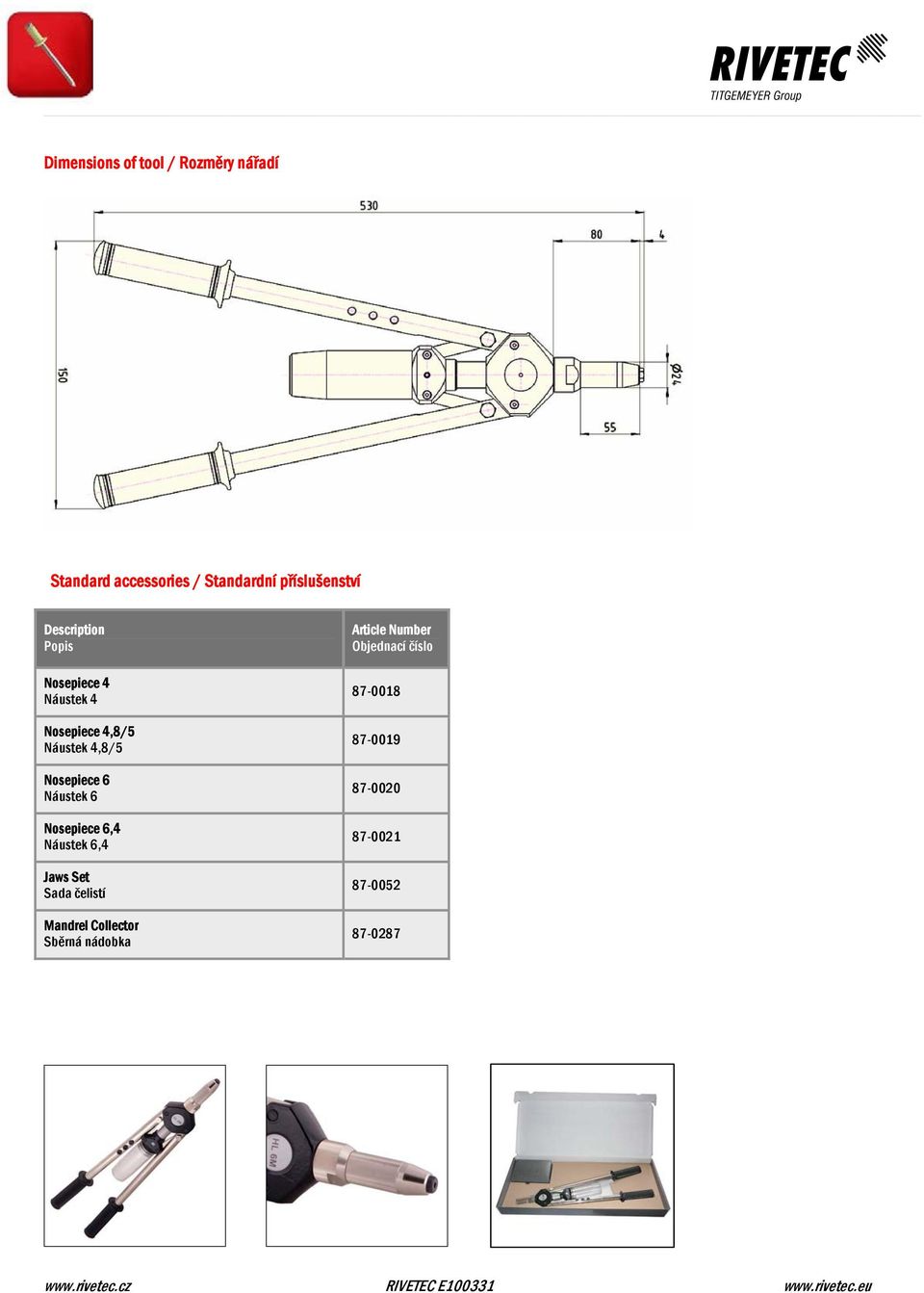 Nosepiece 6 Náustek 6 Nosepiece 6,4 Náustek 6,4 Jaws Set Sada čelistí