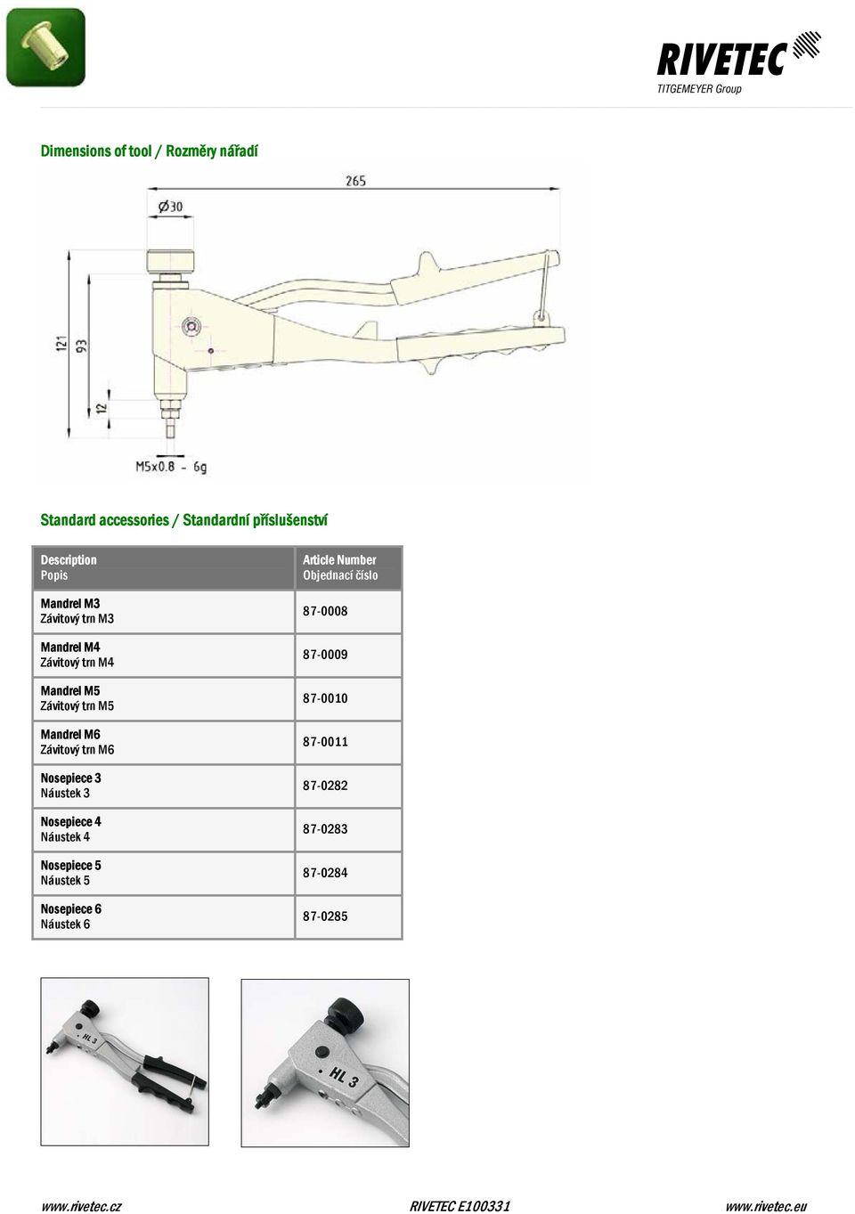 Mandrel M6 Závitový trn M6 Nosepiece 3 Náustek 3 Nosepiece 4 Náustek 4 Nosepiece 5