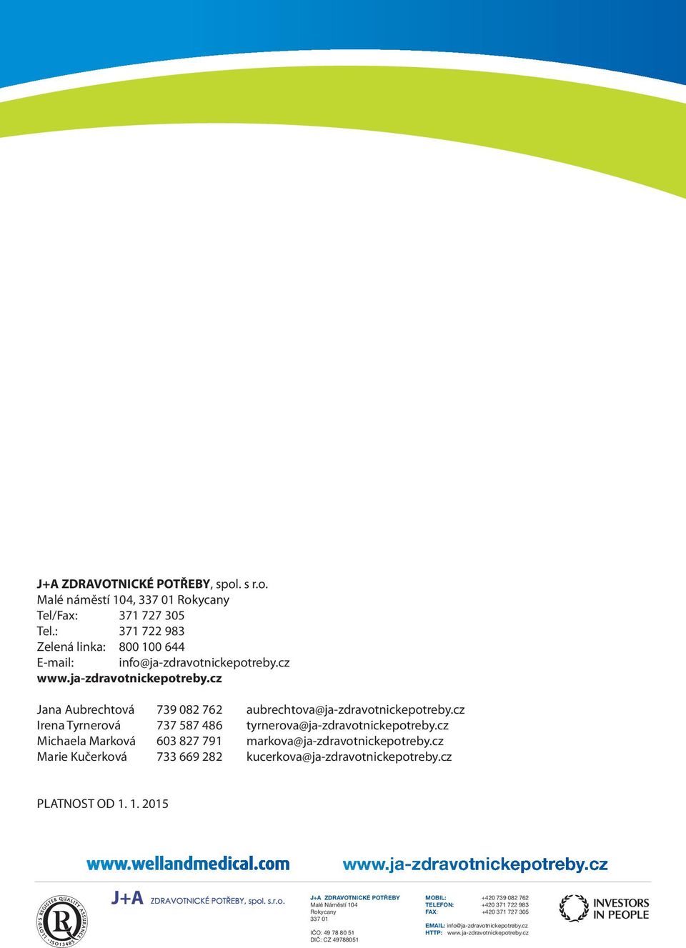 cz Michaela Marková 603 827 791 markova@ja-zdravotnickepotreby.