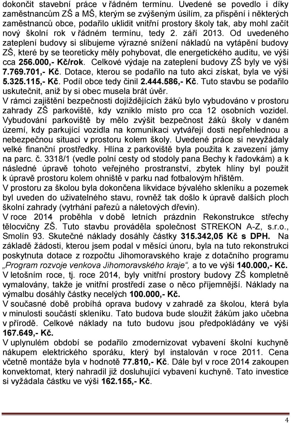 řádném termínu, tedy 2. září 2013.