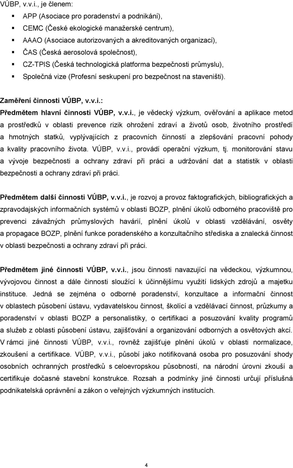 CZ-TPIS (Česká technologická platforma bezpečnosti průmyslu), Společná vize (Profesní seskupení pro bezpečnost na staveništi).