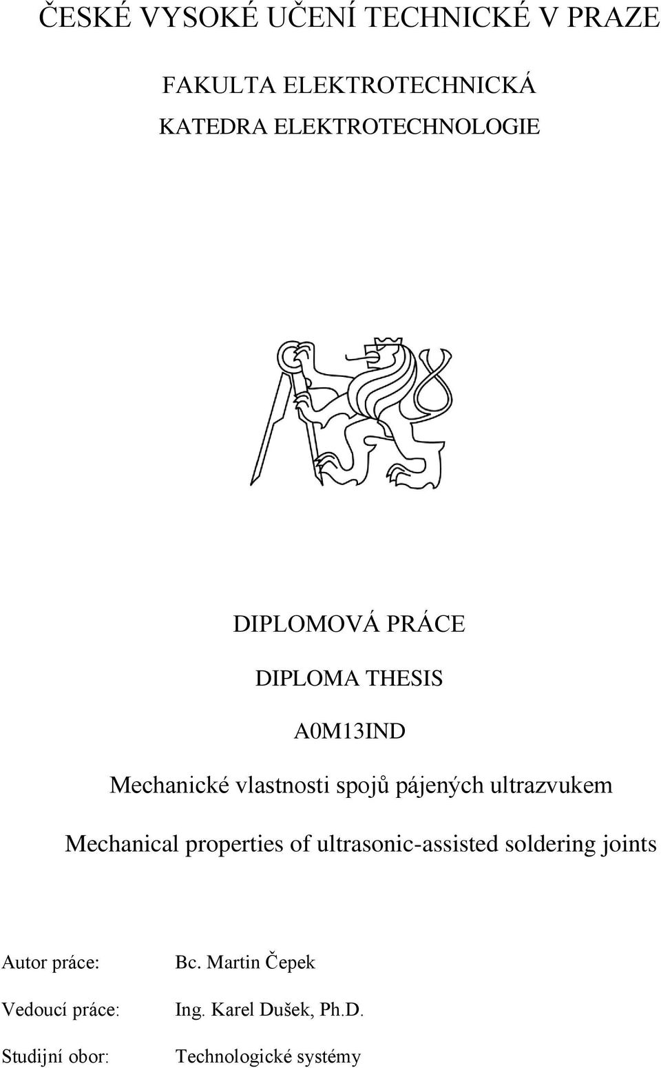 pájených ultrazvukem Mechanical properties of ultrasonic-assisted soldering joints