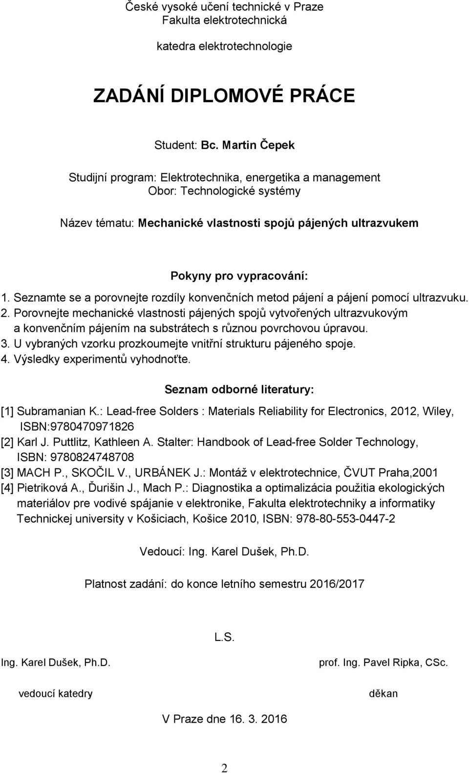 Seznamte se a porovnejte rozdíly konvenčních metod pájení a pájení pomocí ultrazvuku. 2.