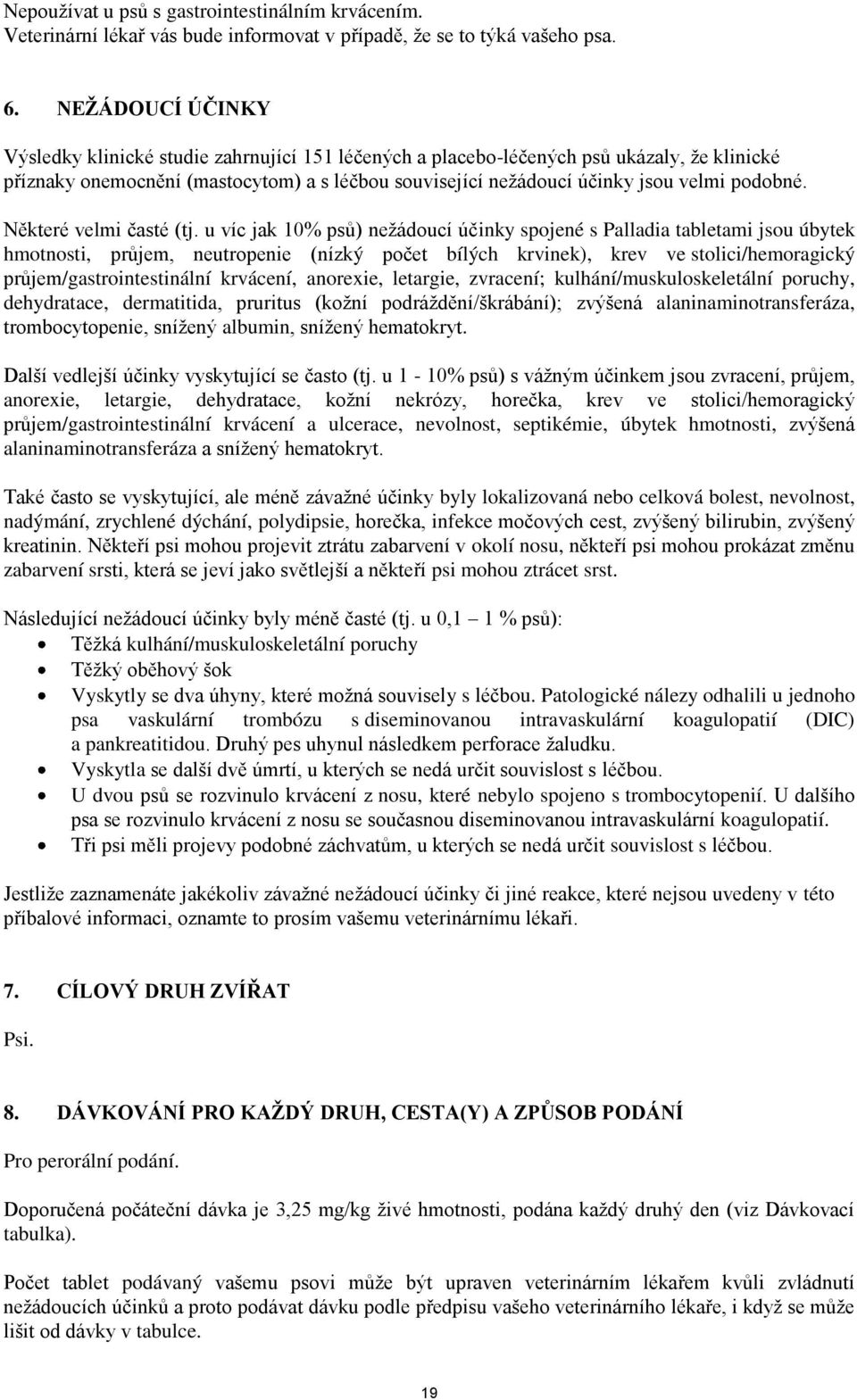 podobné. Některé velmi časté (tj.