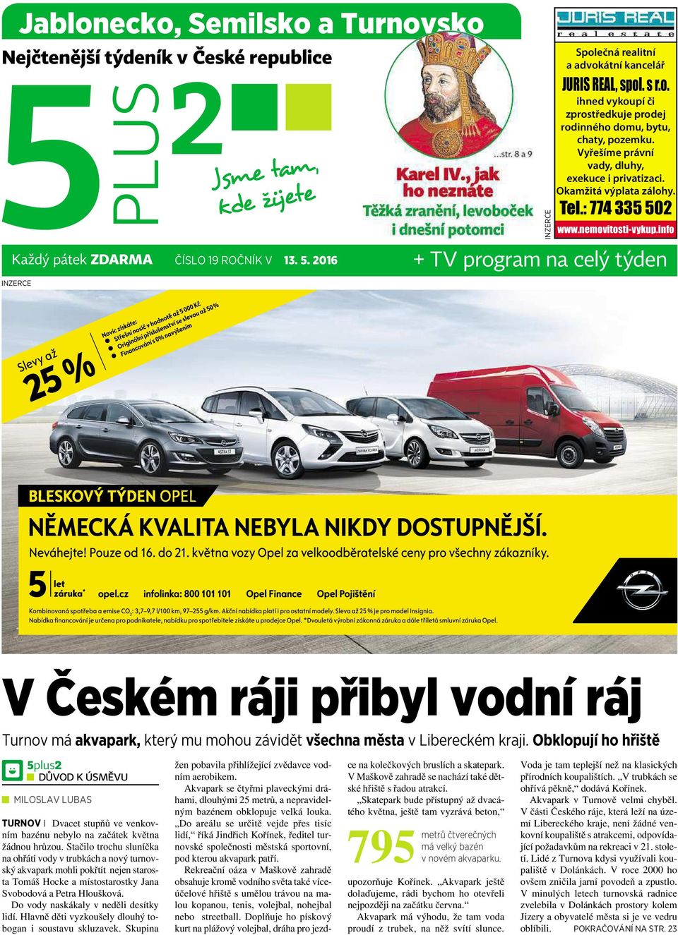 info + TV program na celý týden INZERCE VČeskémráji přibyl vodní ráj Turnov má akvapark, který mu mohou závidět všechna města v Libereckém kraji.