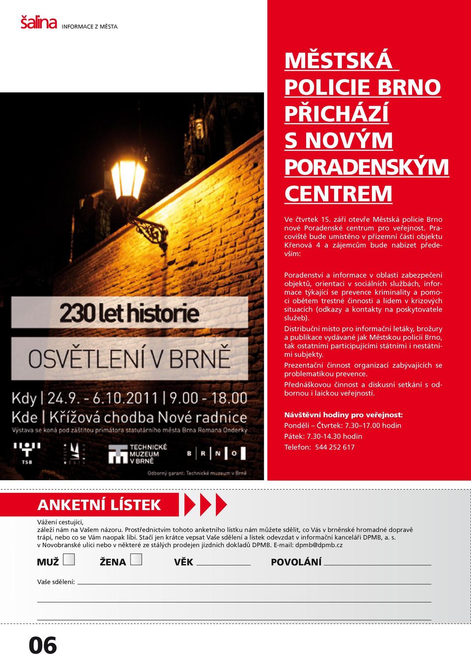 týkající se prevence kriminality a pomoci obětem trestné činnosti a lidem v krizových situacích (odkazy a kontakty na poskytovatele služeb).