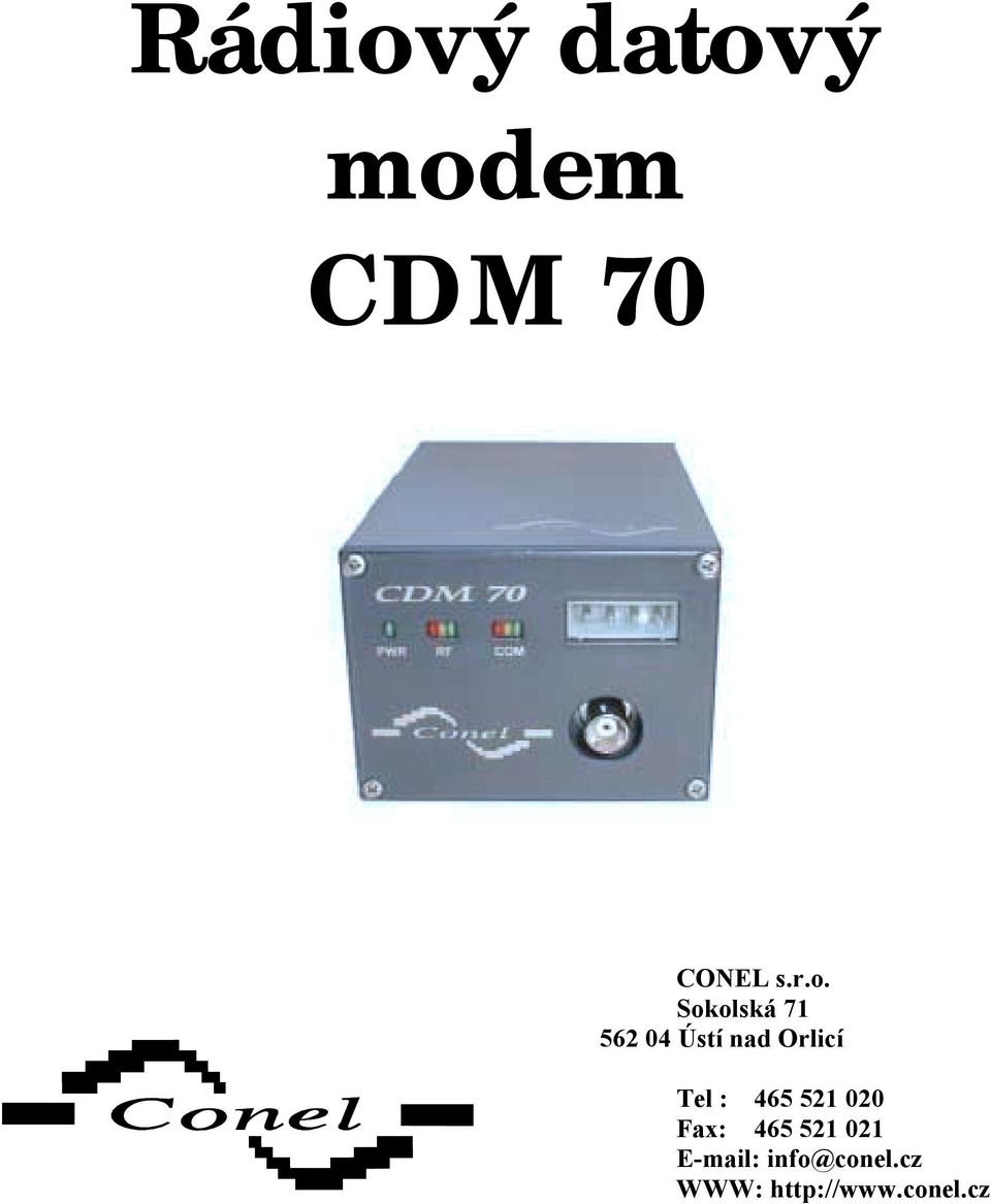 ý modem CDM 70 CONEL s.r.o. Sokolská 71