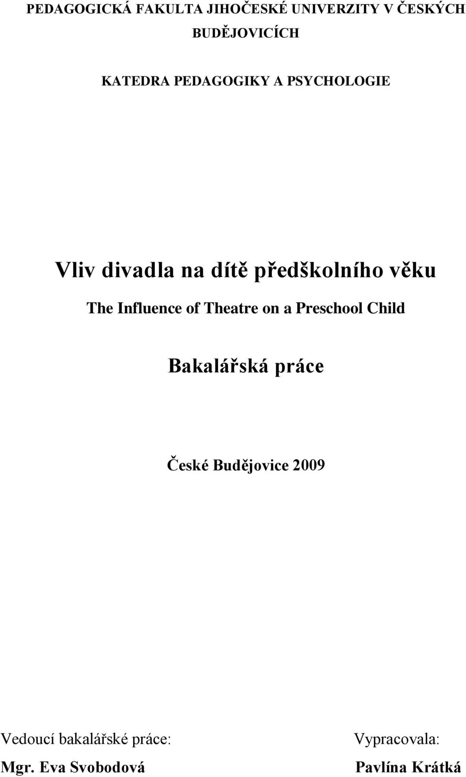 Influence of Theatre on a Preschool Child Bakalářská práce České