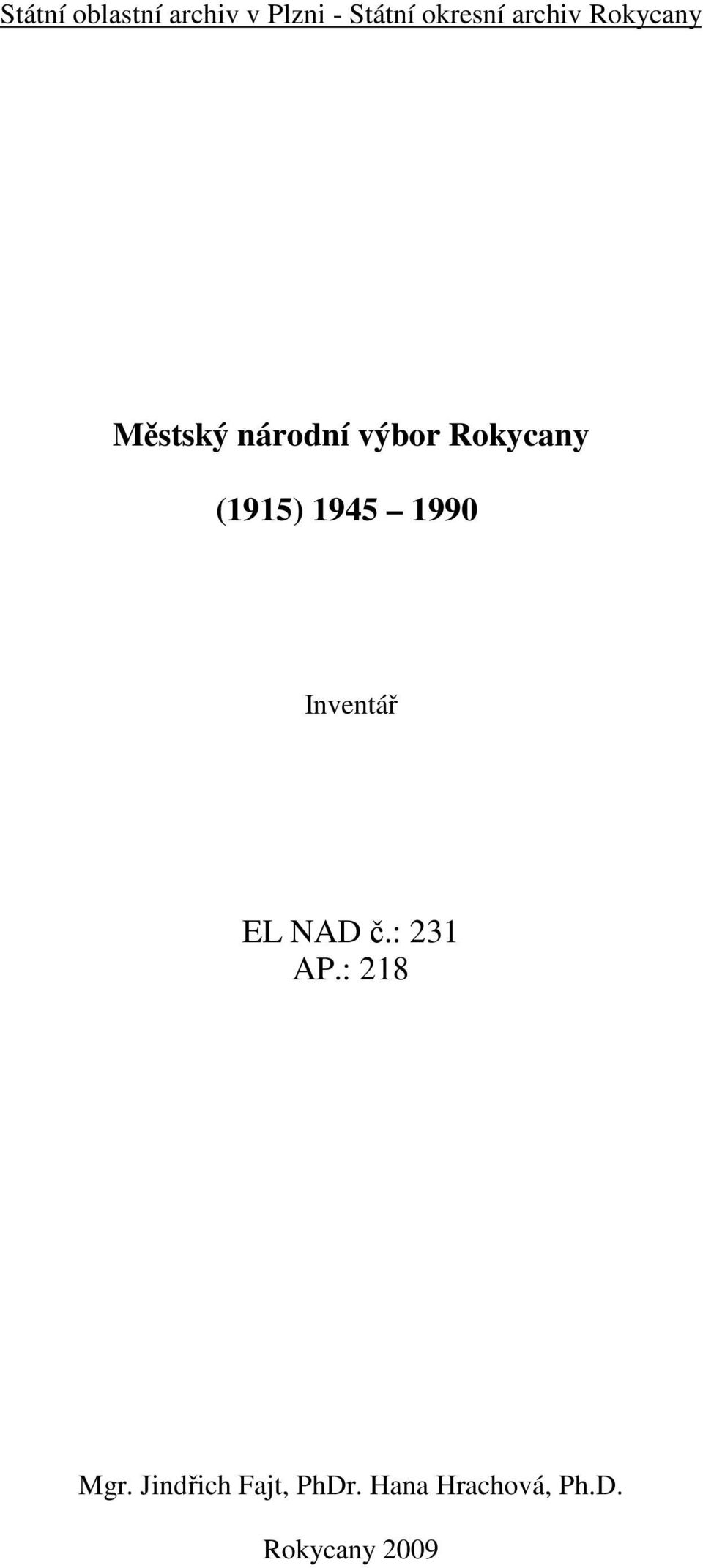 (1915) 1945 1990 Inventář EL NAD : 231 AP.
