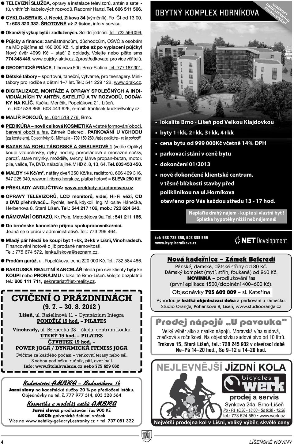 0 000 KË. 1. platba aû po vyplacenì p jëky! Nov vïr 4999 KË ñ staëì 2 doklady. Volejte nebo piöte sms 774 348 446, www.pujcky-aktiv.cz. Zprost edkovatel pro vìce vï itel.