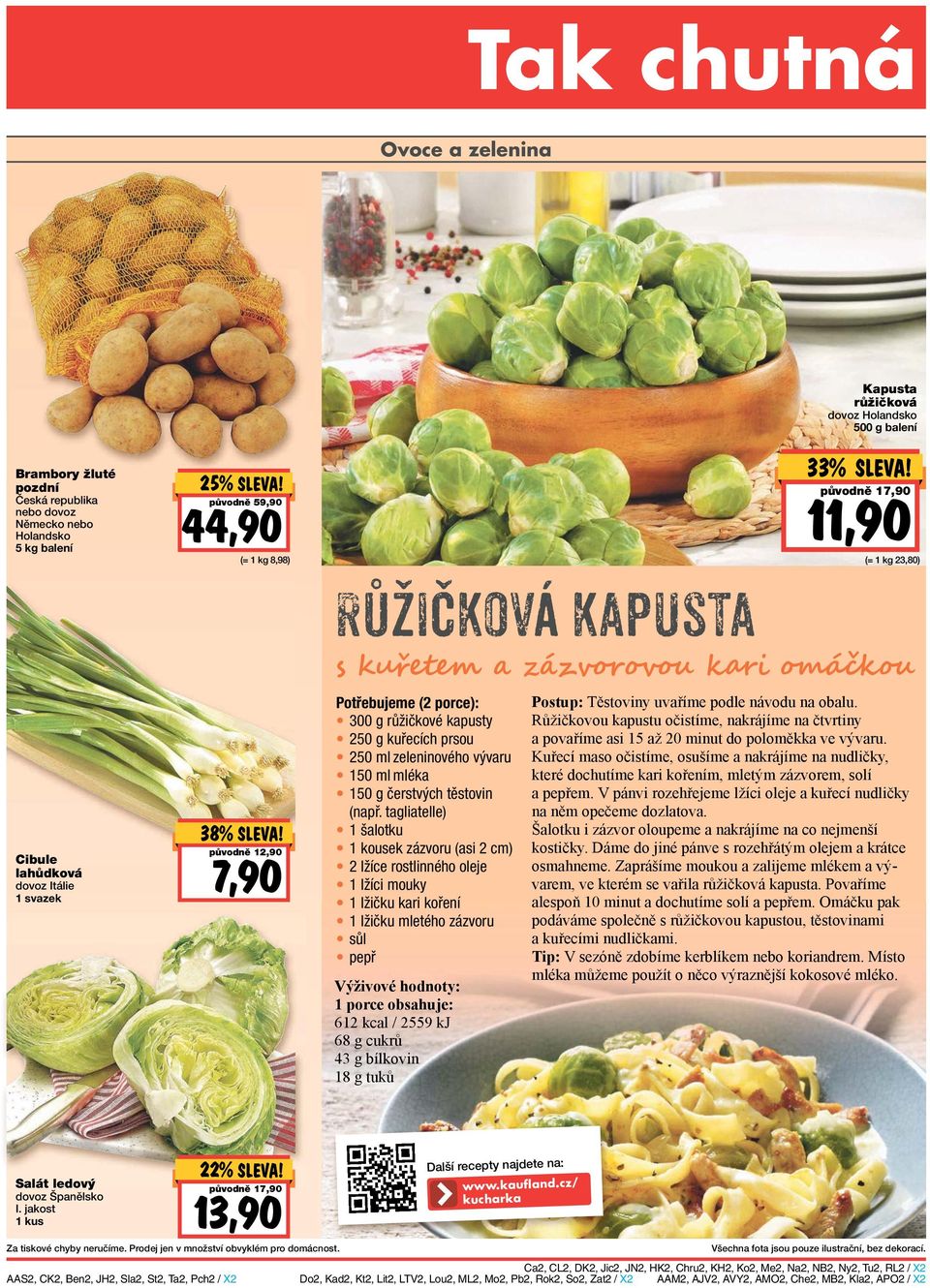 kapusty 250 g kuřecích prsou 250 ml zeleninového vývaru 150 ml mléka 150 g čerstvých těstovin (např.