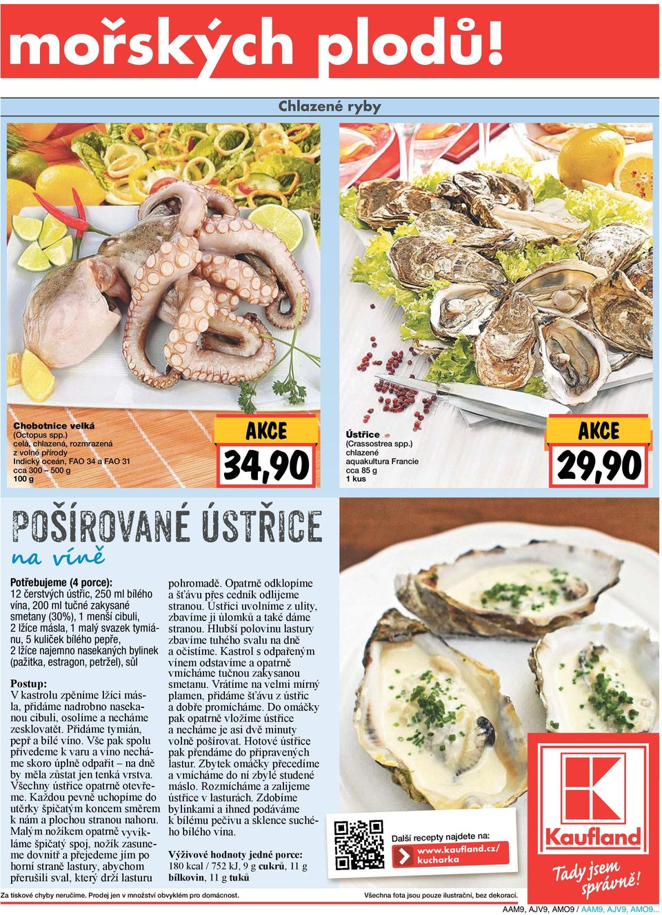 Hlubší polovinu lastury zbavíme tuhého svalu na dně a očistíme. Kastrol s odpařeným vínem odstavíme a opatrně vmícháme tučnou zakysanou Postup: smetanu.