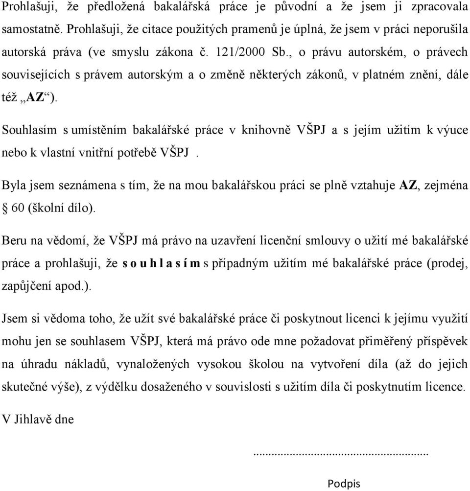 , o právu autorském, o právech souvisejících s právem autorským a o změně některých zákonů, v platném znění, dále též AZ ).