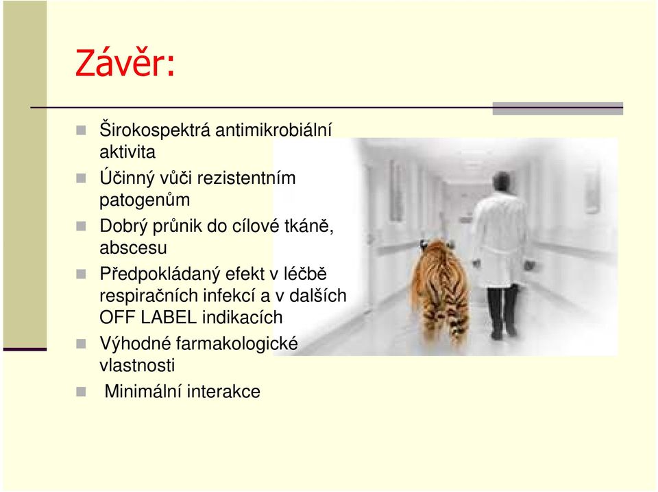 Předpokládaný efekt v léčbě respiračních infekcí a v dalších