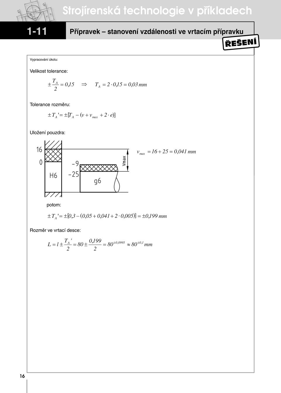 + v e)] A A ax + Uložení pouza: v 6 + 5 0, 04 ax poto: ± T A ' ± [0[ 0,3 ( 0,05 +