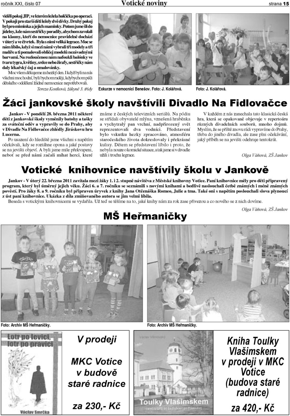 Moc se nám líbilo, když si mezi námi vybrali tři modely a tři malíře a ti pomalovali obličej modelů nezávadnými barvami.