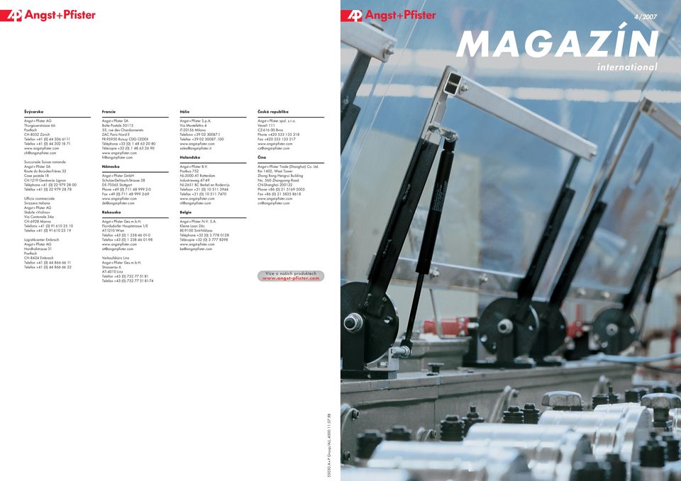 italiana Angst + Pfister AG Stabile «Violino» Via Cantonale 34a CH-6928 Manno Telefono +41 () 91 61 25 1 Telefax +41 () 91 61 25 19 Logistikcenter Embrach Angst + Pfister AG Hardhofstrasse 31