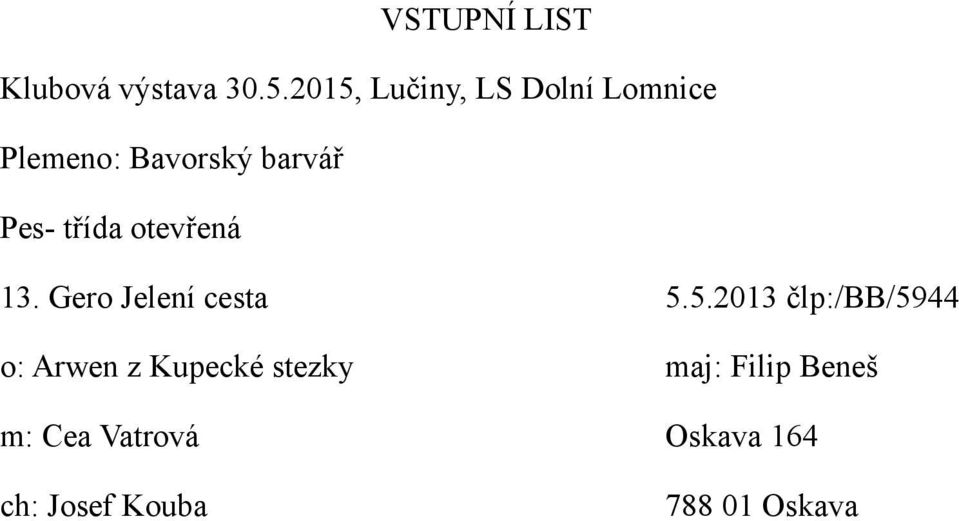 5.2013 člp:/bb/5944 o: Arwen z Kupecké