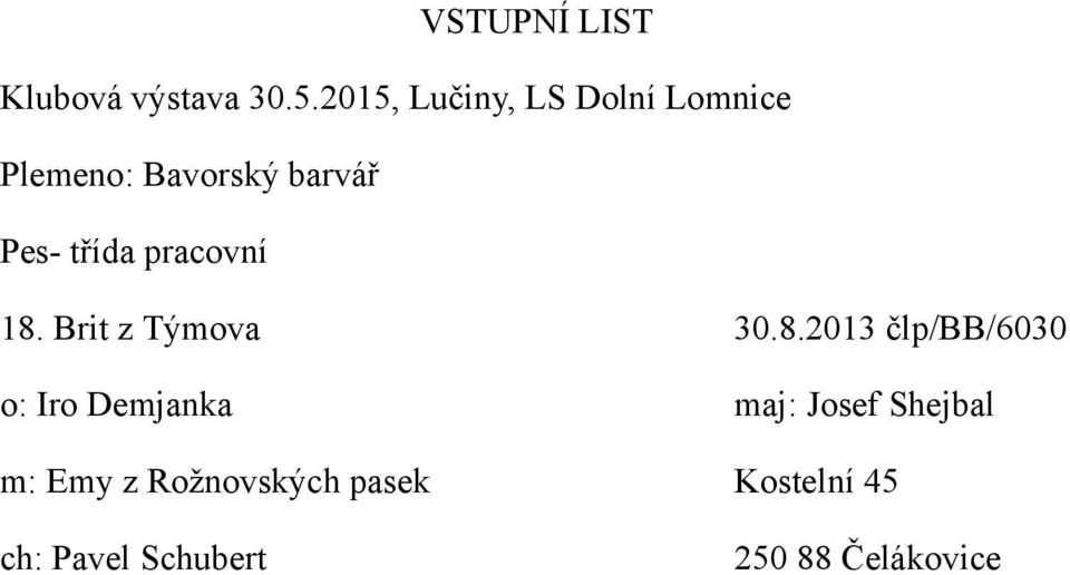 2013 člp/bb/6030 o: Iro Demjanka maj: