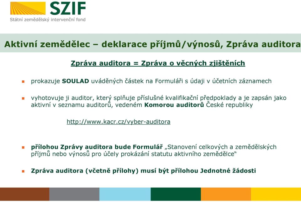 auditorů, vedeném Komorou auditorů České republiky http://www.kacr.