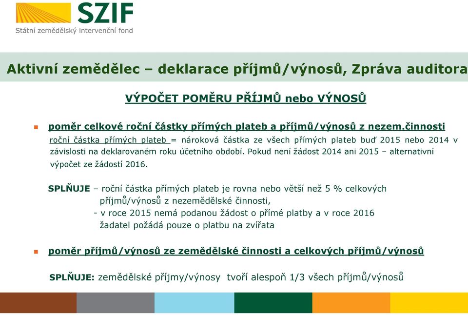 Pokud není žádost 2014 ani 2015 alternativní výpočet ze žádostí 2016.