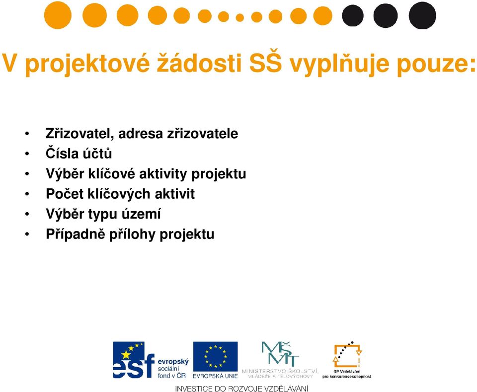 Výběr klíčové aktivity projektu Počet