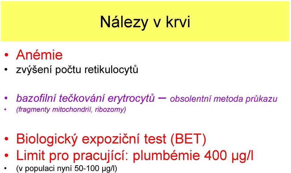 mitochondrií, ribozomy) Biologický expoziční test (BET)