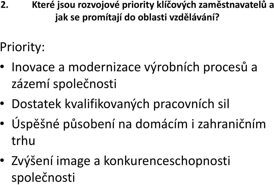 Priority: Inovace a modernizace výrobních procesů a zázemí společnosti