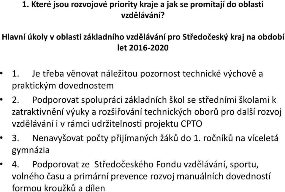 Je třeba věnovat náležitou pozornost technické výchově a praktickým dovednostem 2.