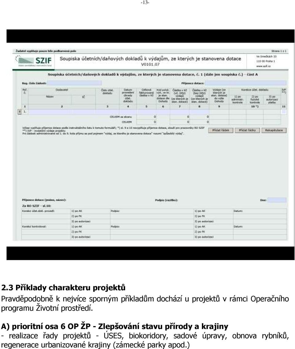 projektů v rámci Operačního programu Životní prostředí.