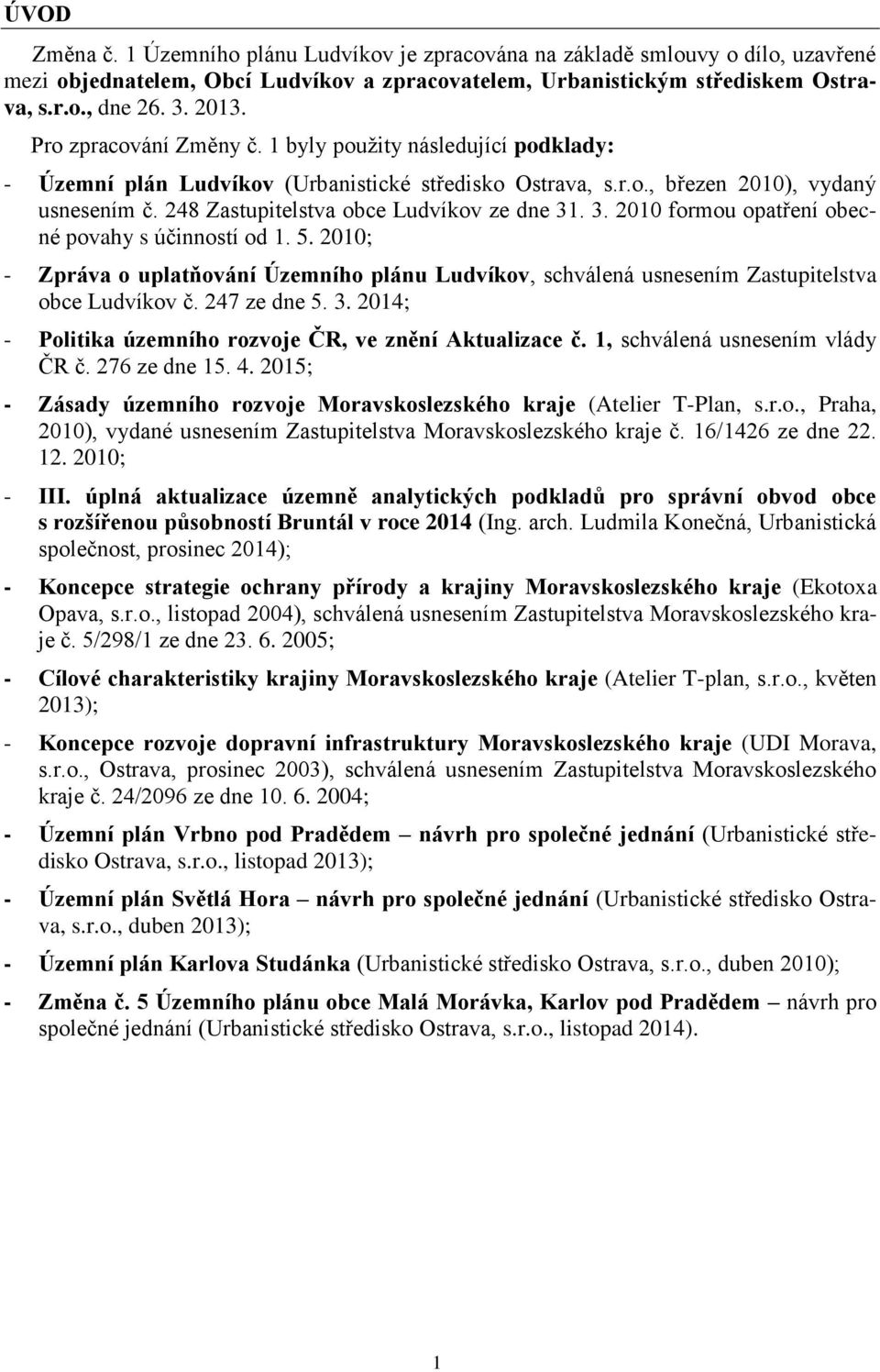 248 Zastupitelstva obce Ludvíkov ze dne 31. 3. 2010 formou opatření obecné povahy s účinností od 1. 5.