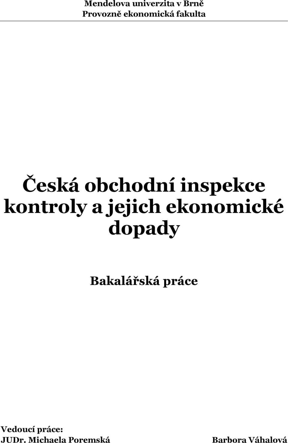 kontroly a jejich ekonomické dopady Bakalářská