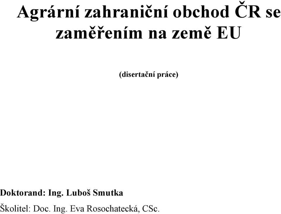 práce) Doktorand: Ing.