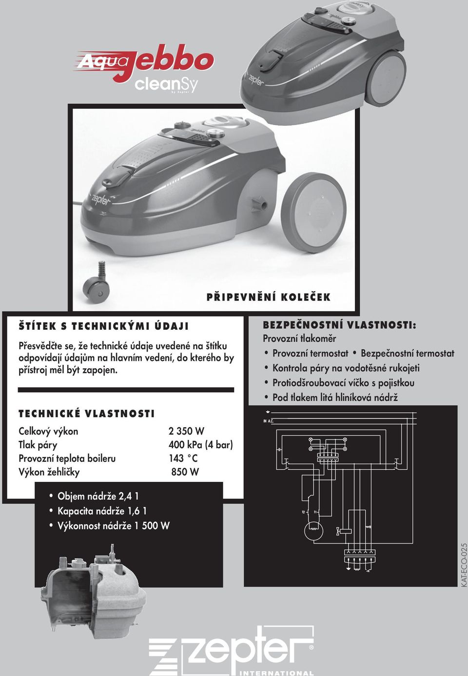 TE CHNICKÉ VLASTNOSTI Celkový výkon 2 350 W Tlak páry 400 kpa (4 bar) Provozní teplota boileru 143 C Výkon žehličky 850 W Bezpečnostní vlastnosti: Provozní