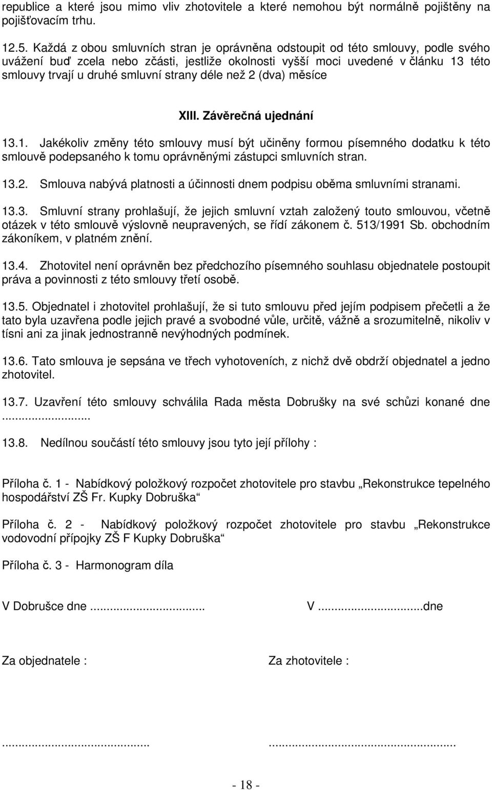 strany déle než 2 (dva) měsíce XIII. Závěrečná ujednání 13