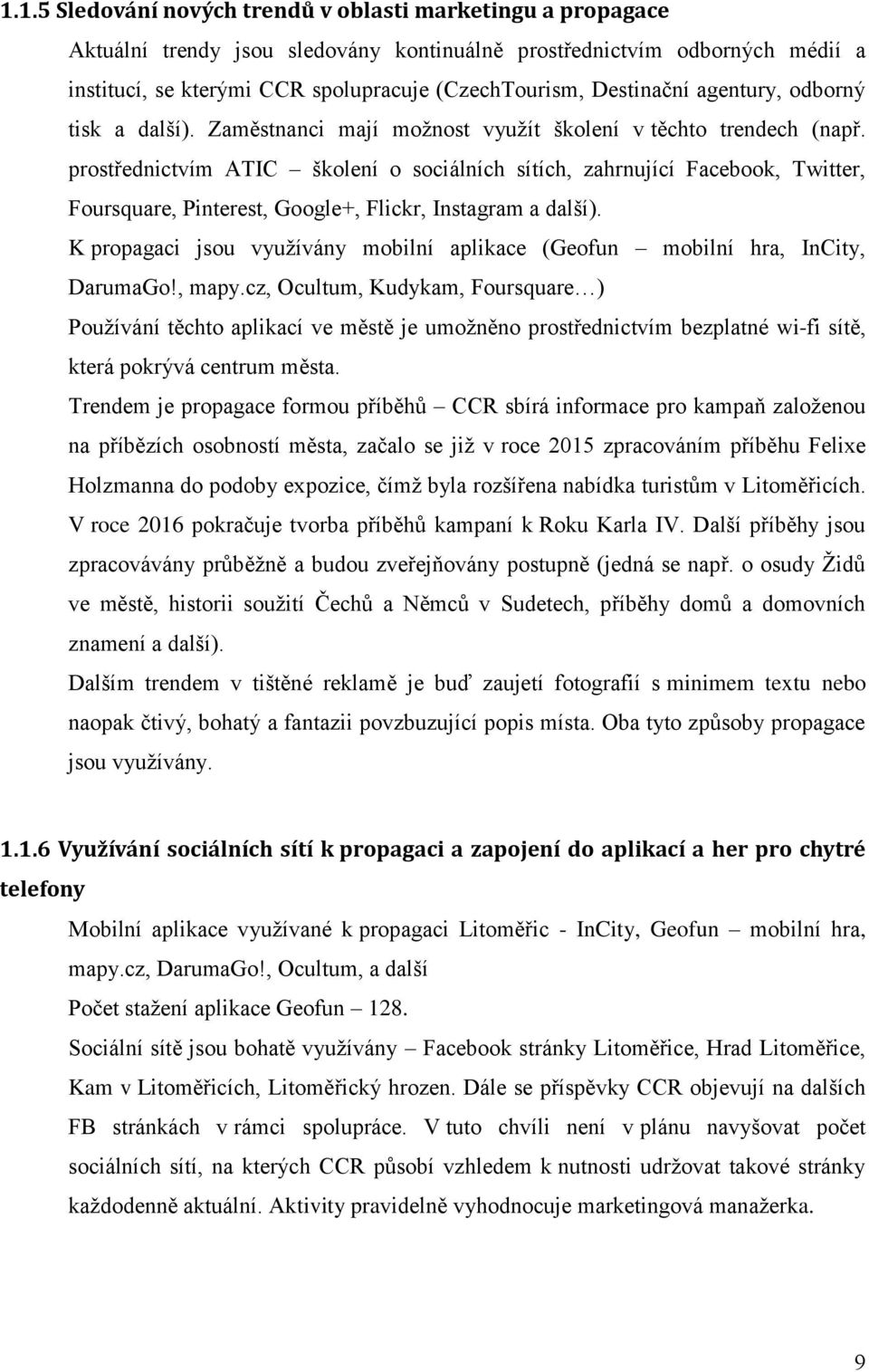 prostřednictvím ATIC školení o sociálních sítích, zahrnující Facebook, Twitter, Foursquare, Pinterest, Google+, Flickr, Instagram a další).