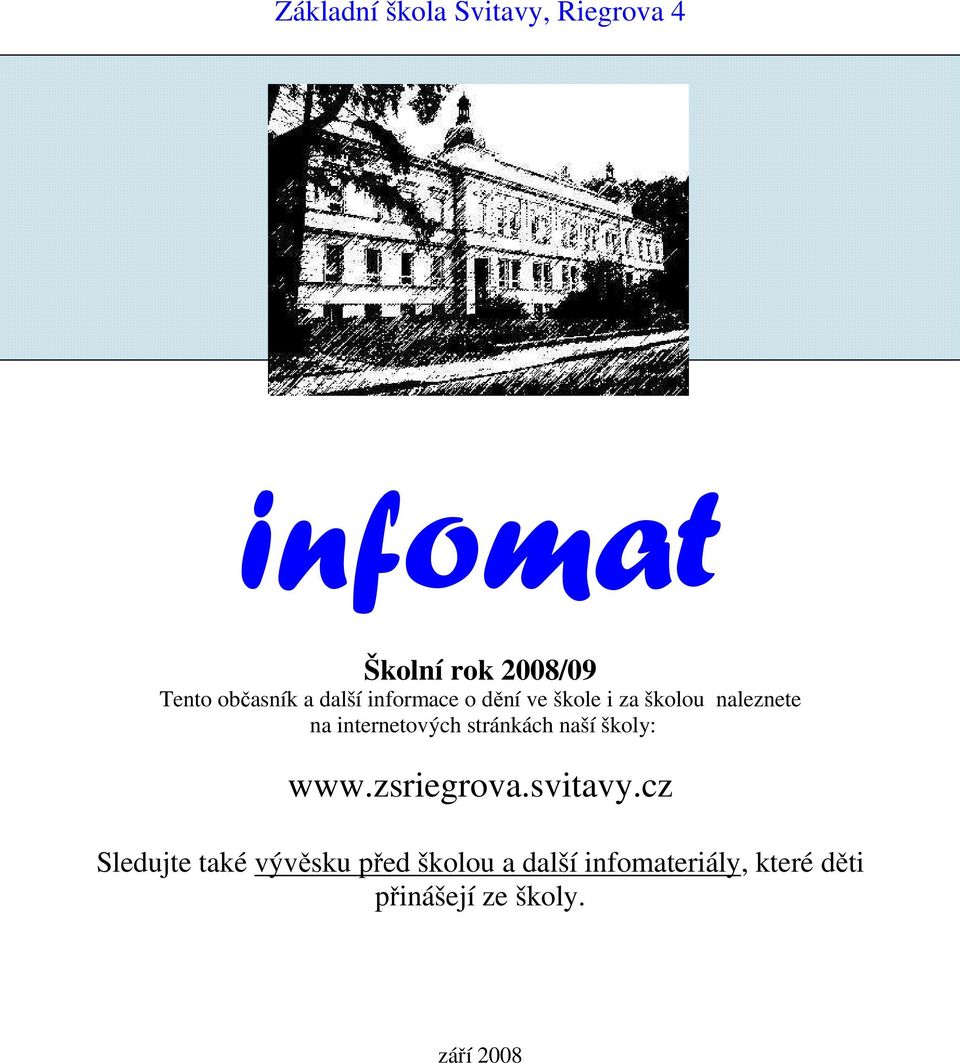 internetových stránkách naší školy: www.zsriegrova.svitavy.