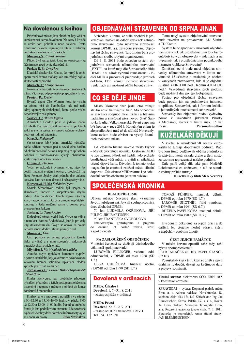 Parker, R. B.: Dvojí hra Klasická detektivka. Zdá se, že mrtvý je obětí sporu mezi dvěma mafiány, ale tam žádný boj ve skutečnosti neprobíhá. Michaels, F.
