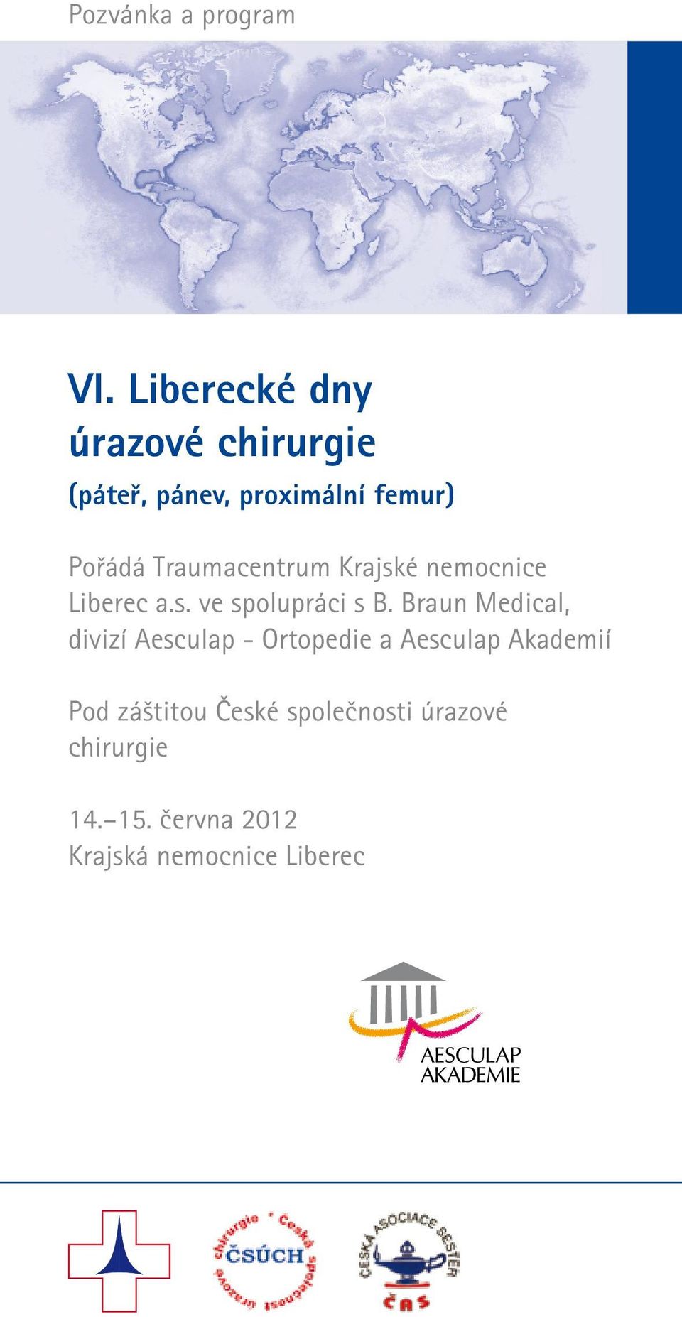 Traumacentrum Krajské nemocnice Liberec a.s. ve spolupráci s B.