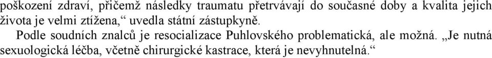 Podle soudních znalců je resocializace Puhlovského problematická, ale