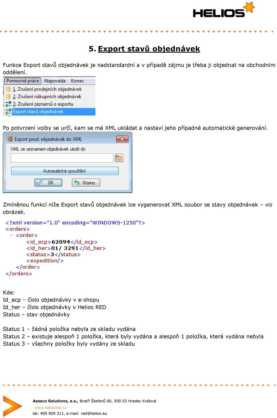 Zmíněnou funkcí níže Export stavů objednávek lze vygenerovat XML soubor se stavy objednávek viz obrázek.