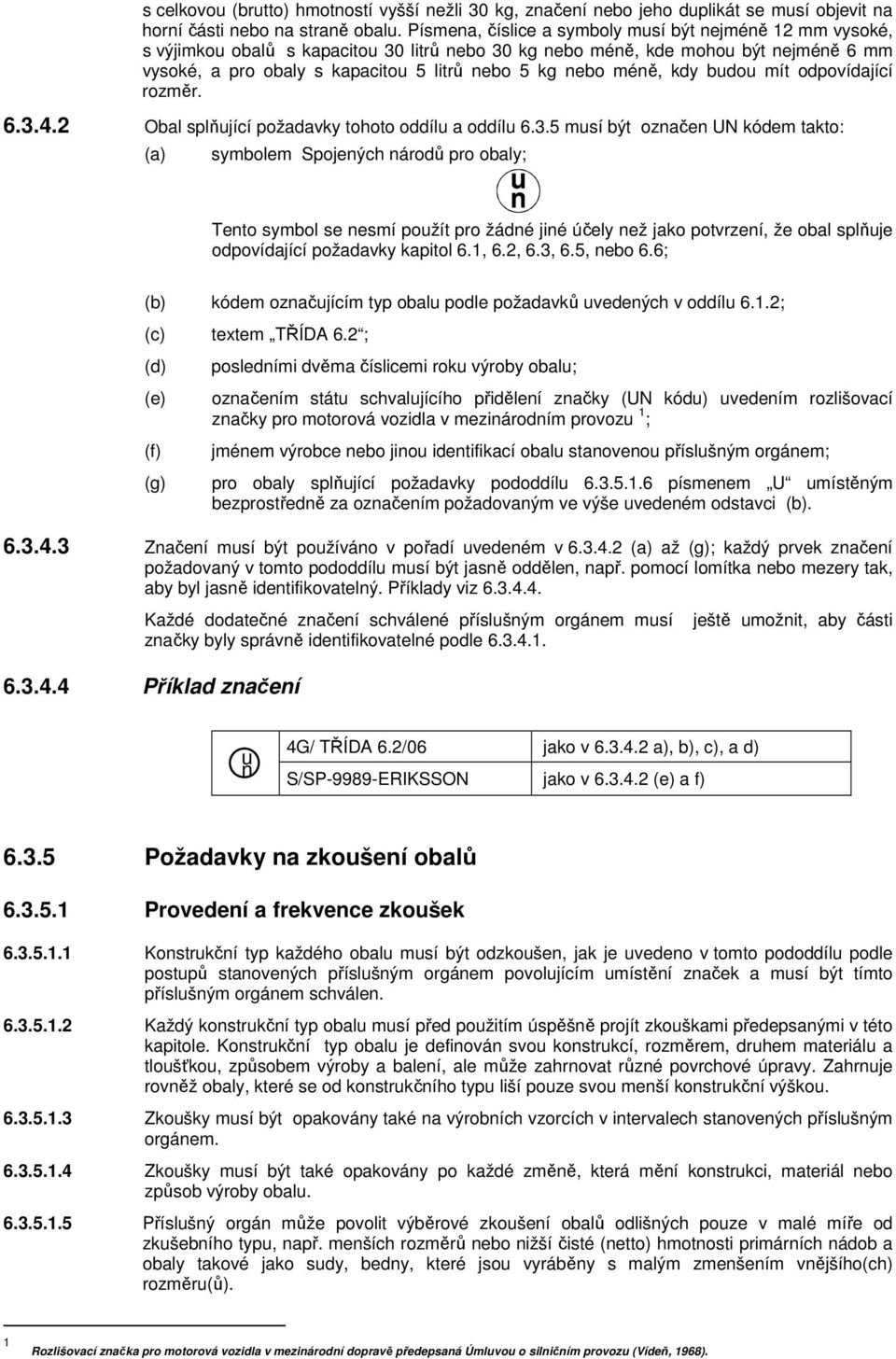 méně, kdy budou mít odpovídající rozměr. 6.3.