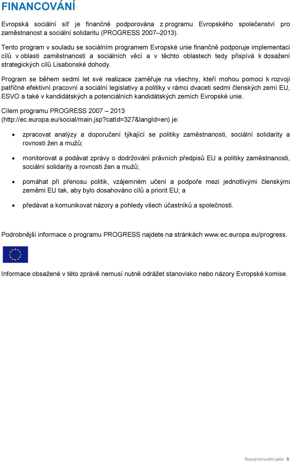 cílů Lisabonské dohody.