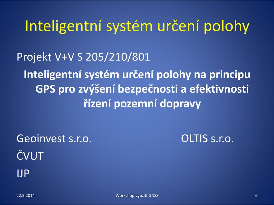 principu GPS pro zvýšení bezpečnosti a efektivnosti