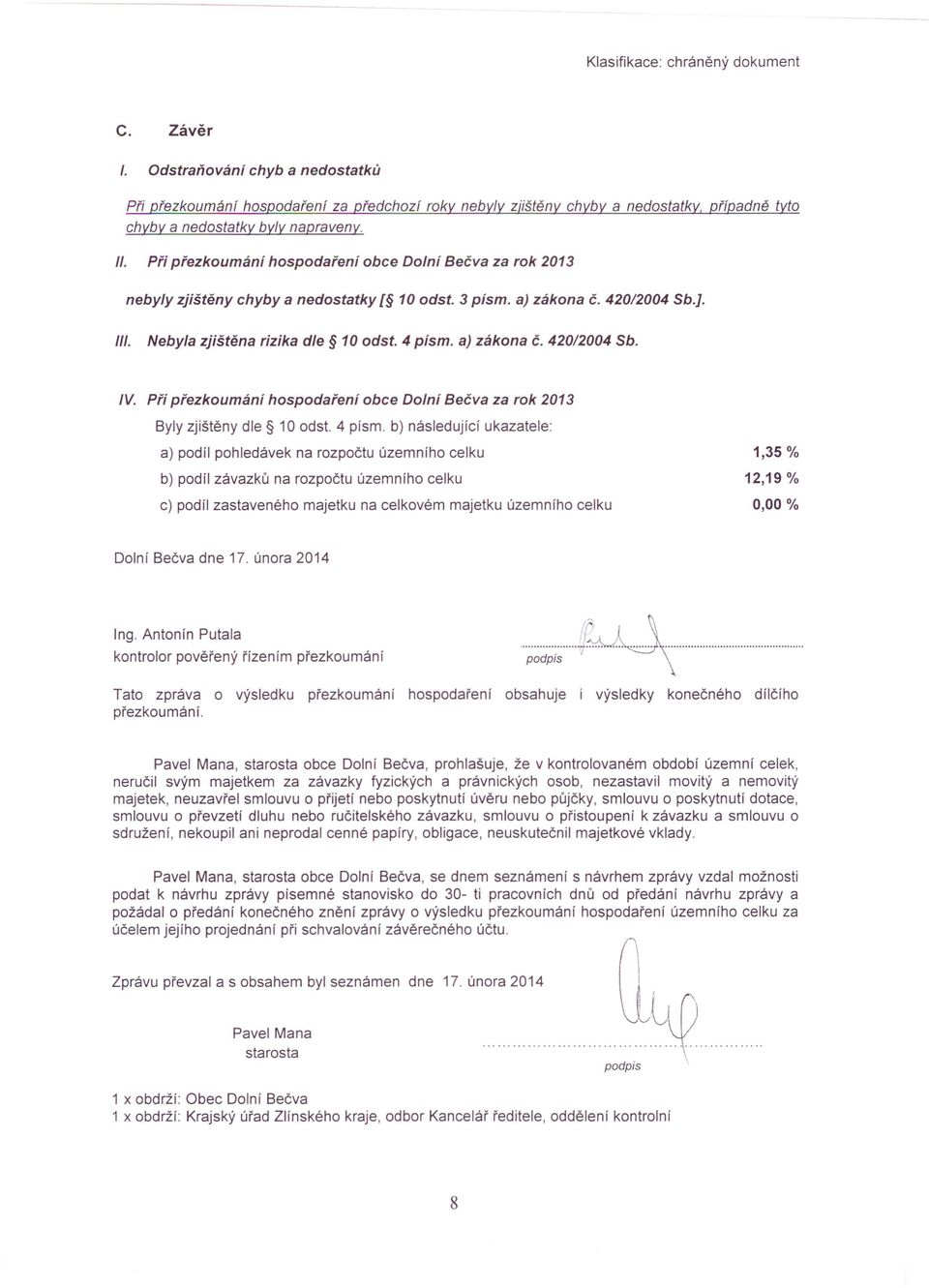 420/2004 Sb. IV. Při přezkoumání hospodaření obce Dolní Bečva za rok 2013 Byly zjištěny dle 10 odst.