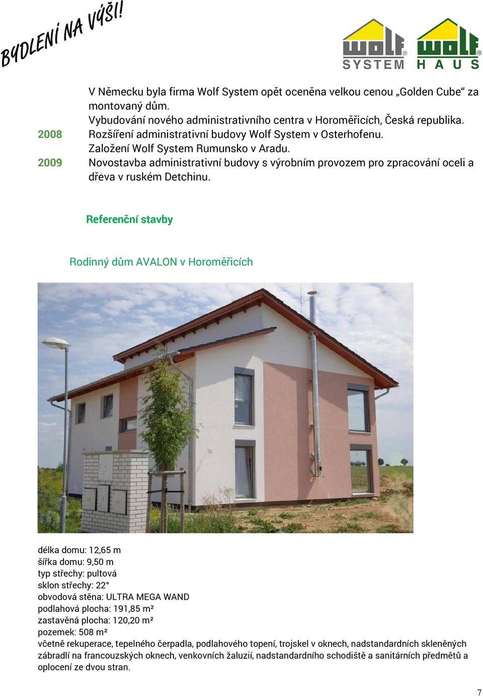 2009 Novostavba administrativní budovy s výrobním provozem pro zpracování oceli a dřeva v ruském Detchinu.