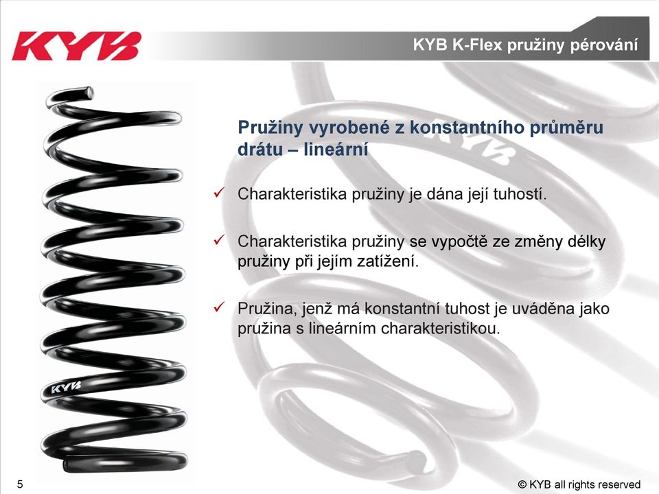 Charakteristika pružiny se vypočtě ze změny délky pružiny při jejím