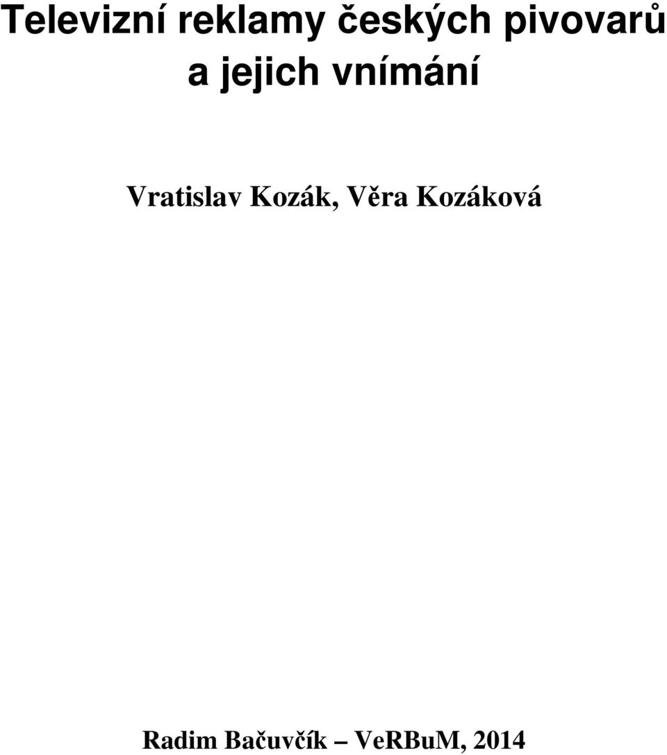 Vratislav Kozák, Věra